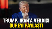 Trump, İran'a verdiği süreyi paylaştı