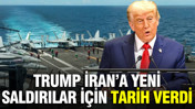 Trump İran'a yeni saldırılar için tarih verdi