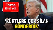 Trump itiraf etti: Kürtlere çok silah gönderdik