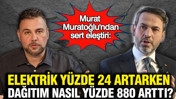 Murat Muratoğlu'ndan sert eleştiri: Elektrik yüzde 24 artarken dağıtım nasıl yüzde 880 arttı