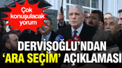 Müsavat Dervişoğlu'ndan "ara seçim" açıklaması