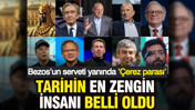 Tarihin en zengin insanı belli oldu: Jeff Bezos ve Elon Musk’un serveti yanında hiç kalıyor