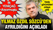 Yılmaz Özdil Sözcü'den ayrıldığını açıkladı: İlk YENİÇAĞ duyurmuştu