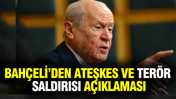 Bahçeli’den ateşkes ve terör saldırısı açıklaması