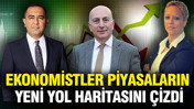 Uzman ekonomistler piyasaların yeni yol haritasını çizdi: Mahfi Eğilmez, İris Cibre, Barış Esen