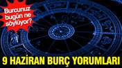 9 Haziran günlük burç yorumları: Burcunuz bugün ne söylüyor?