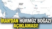 İran'dan Hürmüz Boğazı açıklaması