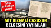 MİT gizemli casusun belgesini yayımladı: Takip Ankara’da yapıldı…