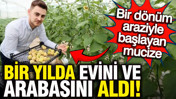 Şehirden köyüne dönüp altın çilek ekti, bir yılda evini ve arabasını aldı