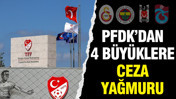 PFDK’dan kulüplere ceza yağmuru