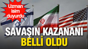 Uzman isim duyurdu: ABD-İran savaşında en kârlı çıkan ülke belli oldu