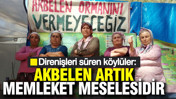 Direnişlerini sürdüren köylüler: Akbelen artık memleket meselesidir