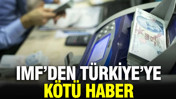 IMF Türkiye için büyüme tahminini düşürdü: Küresel ekonomiyi savaş vurdu