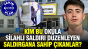 Kim bu okula silahlı saldırı d&uuml;zenleyen saldırgana sahip &ccedil;ıkanlar?
