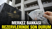 Merkez bankası rezervlerinde son durum belli oldu