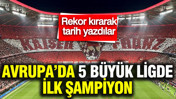 Avrupa'da 5 büyük ligde şampiyon olan ilk takım: Rekor kırdılar
