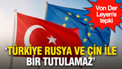 AP Raportörü’nden von der Leyen’e Türkiye tepkisi