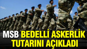 MSB bedelli askerlik tutarını açıkladı