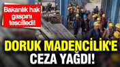 Bakanlık hak gaspını tescilledi: Doruk Madencilik’e ceza: Alacakların bir kısmı yatırıldı