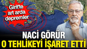 Naci Görür 'tehlikeli' diyerek uyardı; Girit'te art arda depremler