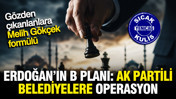 AK Parti'nin 2. dalga operasyonları kendi mahallesine olacak