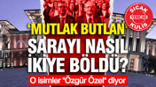 KULİS HABER: “Mutlak Butlan” sarayı nasıl ikiye böldü? O isimler "Özgür Özel" diyor