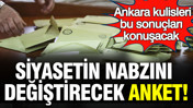 Siyasetin nabzını değiştiren son anket ortaya çıktı: Ankara kulisleri bu sonuçları konuşacak