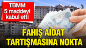 Fahiş aidat tartışmasına nokta: TBMM 5 maddeyi kabul etti