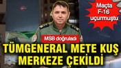 MSB, Tümgeneral Mete Kuş’un merkeze çekildiğini doğruladı