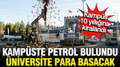 Üniversite para basacak, kampüste petrol bulundu anlaşma imzalandı