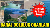 Baraj doluluk oranları: İstanbul, İzmir, Ankara (3 Mayıs 2026)