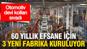 Otomotiv devinden tarihi hamle: 60 yıllık efsane için 3 yeni fabrika kuruluyor