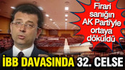 İBB davasında 32. celse: İşte tüm ayrıntılar