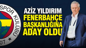 Aziz Yıldırım, Fenerbahçe başkanlığına aday olduğunu açıkladı