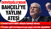 Müsavat Dervişoğlu'ndan Öcalan'a statü isteyen Bahçeli'ye yaylım ateşi