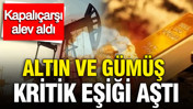 Kapalıçarşı gram, çeyrek, yarım ve tam altın güncel durum ne? Petrol çakıldı, gümüş yükseldi