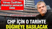Yılmaz Özdil'den Ankara'yı sarsacak iddia: CHP için o tarihte düğmeye basılacak