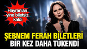 Şebnem Ferah biletleri bir kez daha tükendi: Hayranları yine biletsiz kaldı