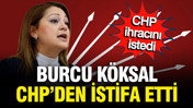 CHP'de Burcu Köksal'a kesin ihraç talebi