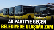AK Parti'ye geçen belediyede ulaşıma yüzde 30 zam