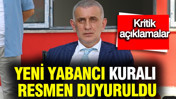 Hacıosmanoğlu’ndan yabancı kuralı ve bahis soruşturması açıklaması