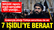 IŞİD'lilere beraat:: Türkiye sorumlusu olduğu iddia ediliyordu