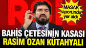 Bahis çetesinin kasası Rasim Ozan Kütahyalı mı? MASAK raporlarında çarpıcı detaylar ortaya çıktı
