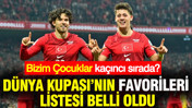 Dünya Kupası'nın favorileri listesi belli oldu: Türkiye kaçıncı sırada?