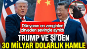 Trump ve Şi’den 30 milyar dolarlık hamle: Dünyanın en zenginleri zirveden sevinçle ayrıldı