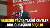 Mansur Yavaş Tarihi Kentler Birliği Başkanı oldu