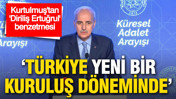Numan Kurtulmuş’tan “Diriliş Ertuğrul” benzetmesi: “Türkiye yeni bir kuruluş döneminde”