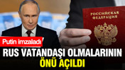 Putin imzaladı: Rus vatandaşı olmalarının önü açıldı
