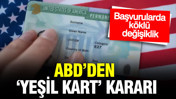 ABD’den ‘Yeşil kart’ kararı: Başvurularda köklü değişiklik