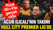 Acun Ilıcalı'nın takımı Hull City Premier Lig'e yükseldi: 90+4'te tarih yazdılar